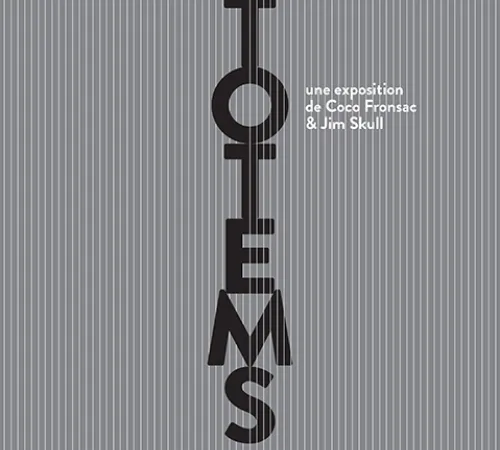 Exposition « TOTEMS » Exposition « TOTEMS » / Coco Fronsac & Jim Skull